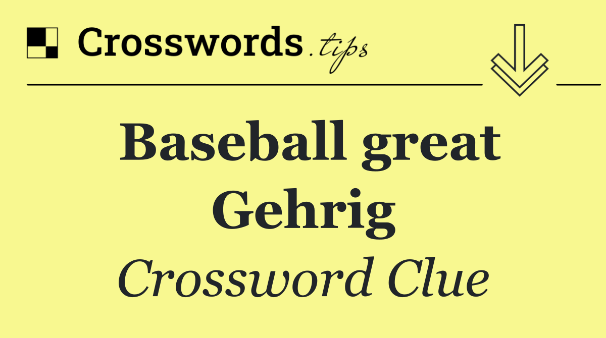 Baseball great Gehrig