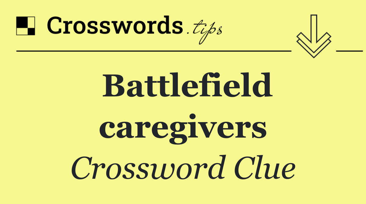 Battlefield caregivers