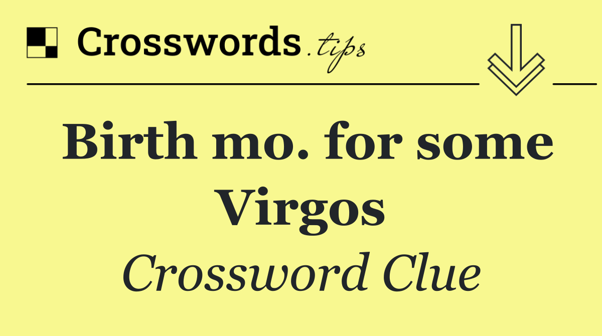 Birth mo. for some Virgos