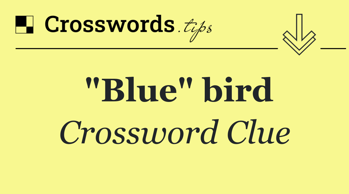 "Blue" bird