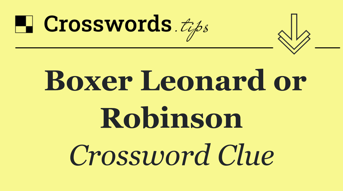 Boxer Leonard or Robinson