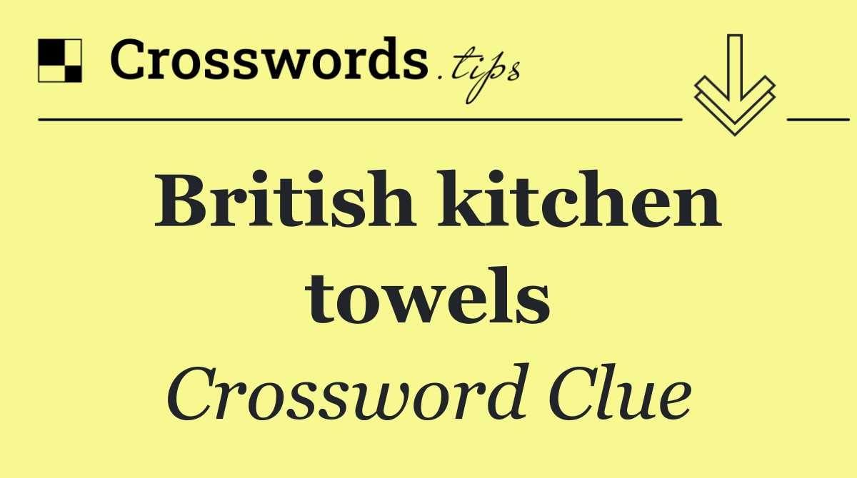 British kitchen towels