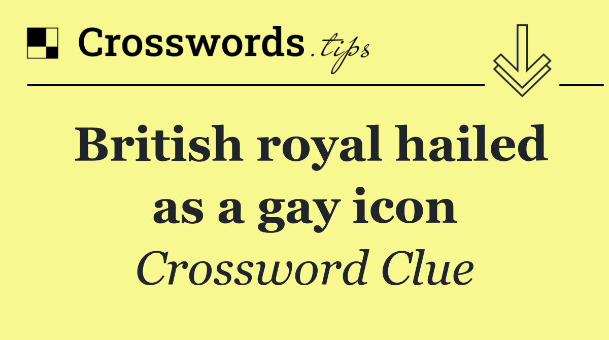 British royal hailed as a gay icon