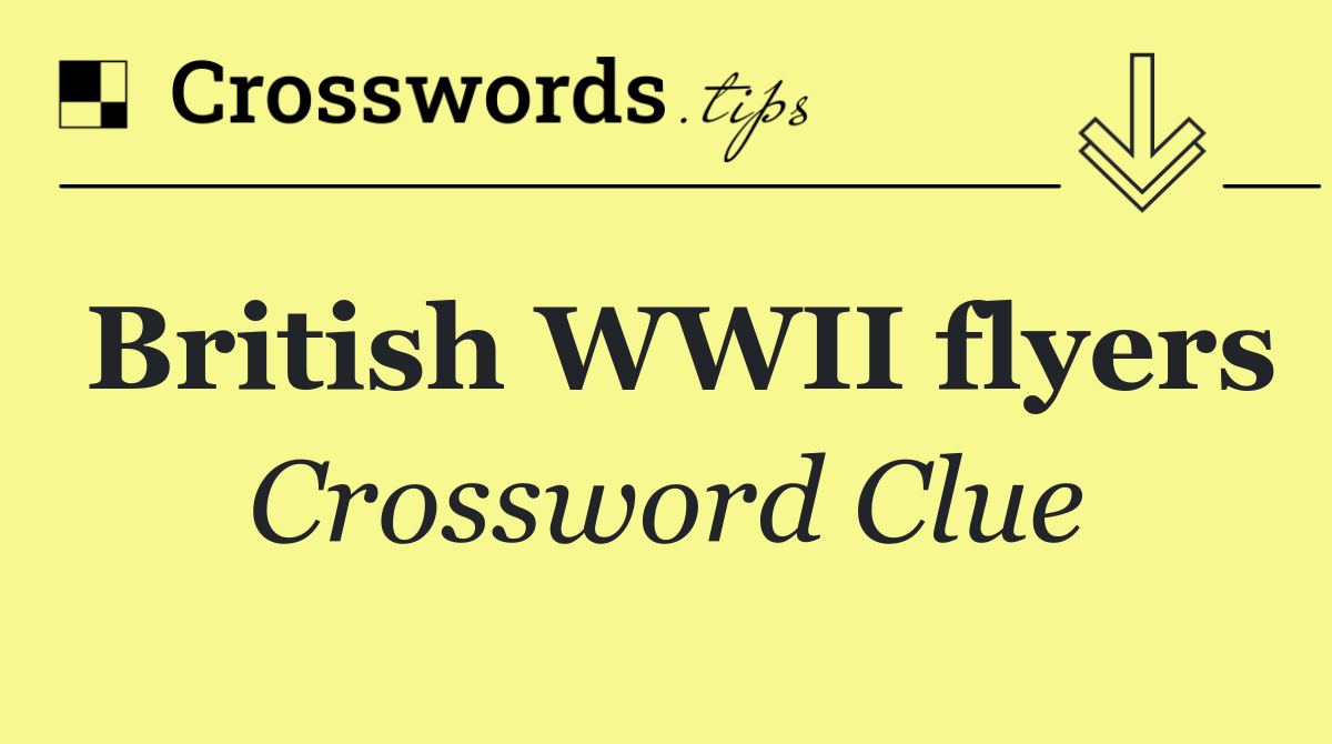 British WWII flyers