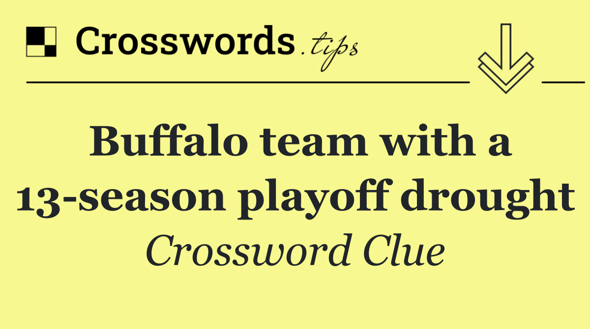 Buffalo team with a 13 season playoff drought