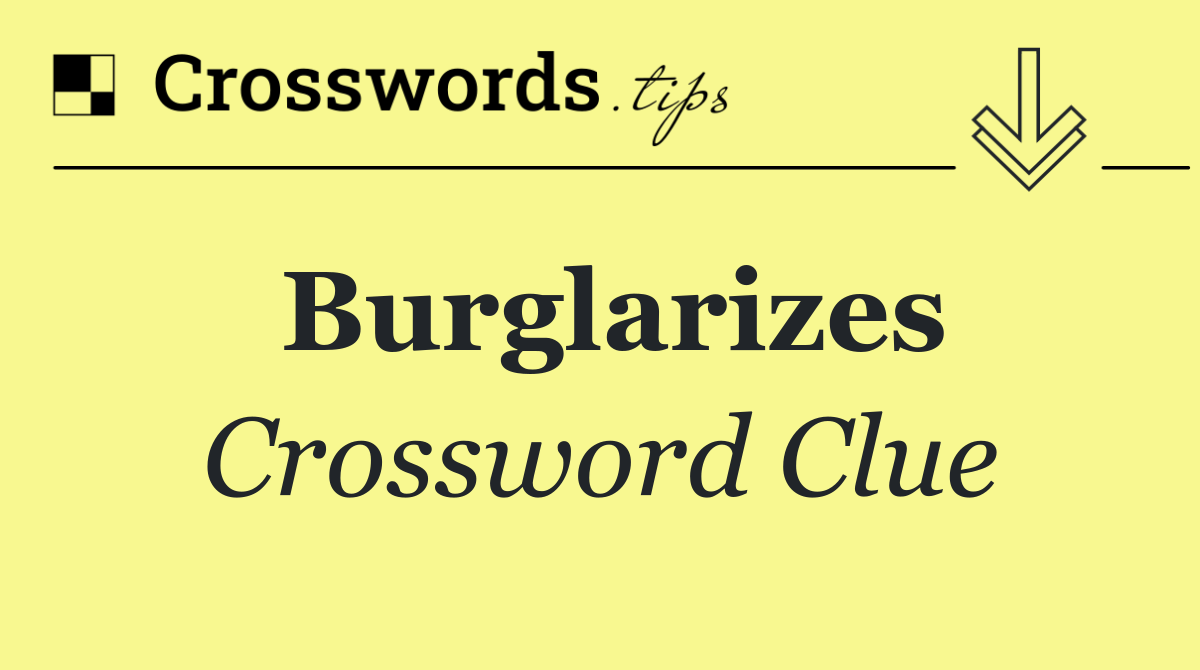 Burglarizes