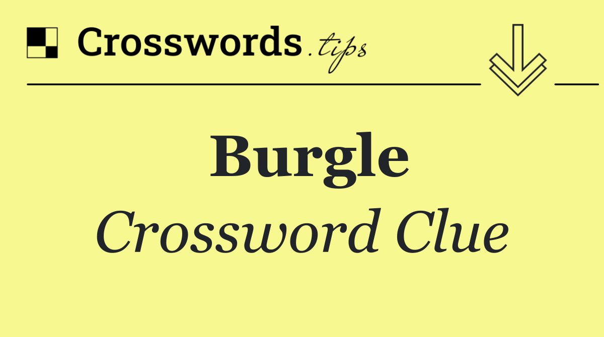 Burgle