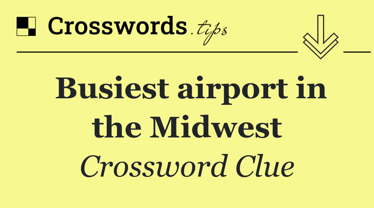 Busiest airport in the Midwest