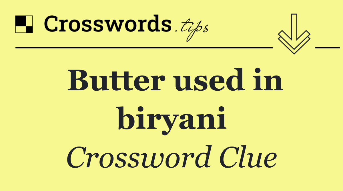 Butter used in biryani