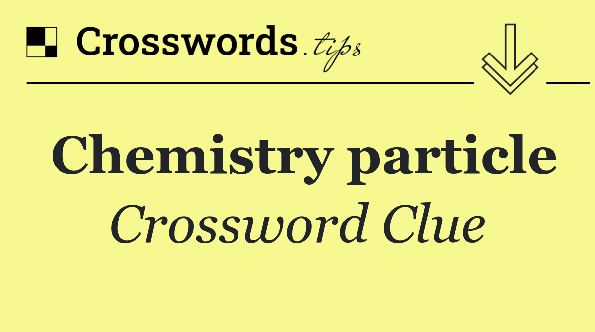 Chemistry particle