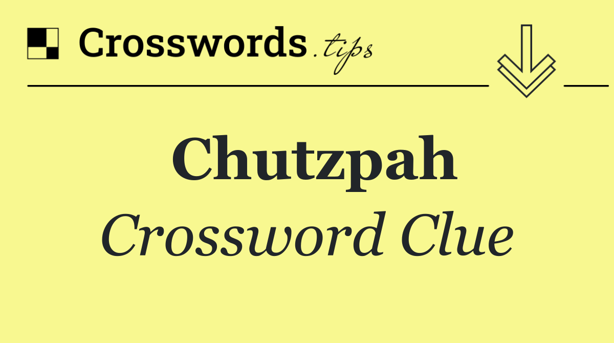 Chutzpah