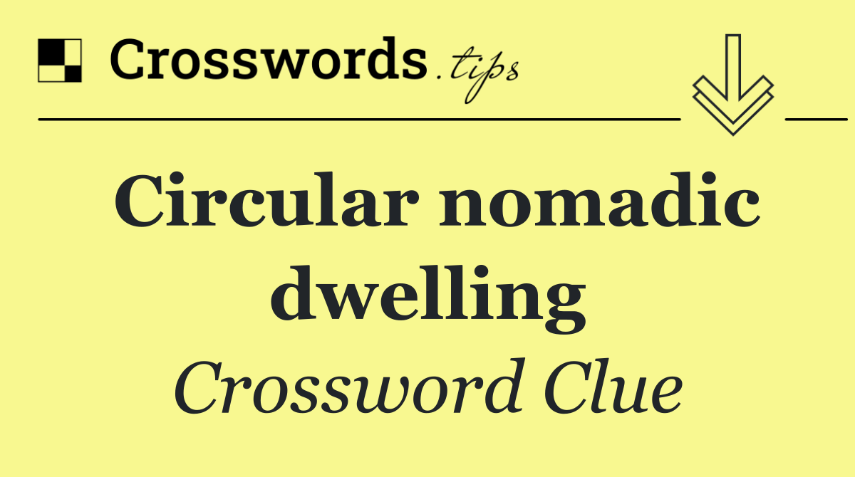 Circular nomadic dwelling