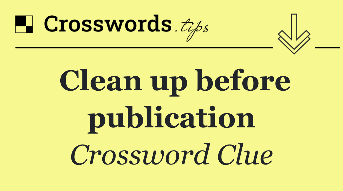 Clean up before publication