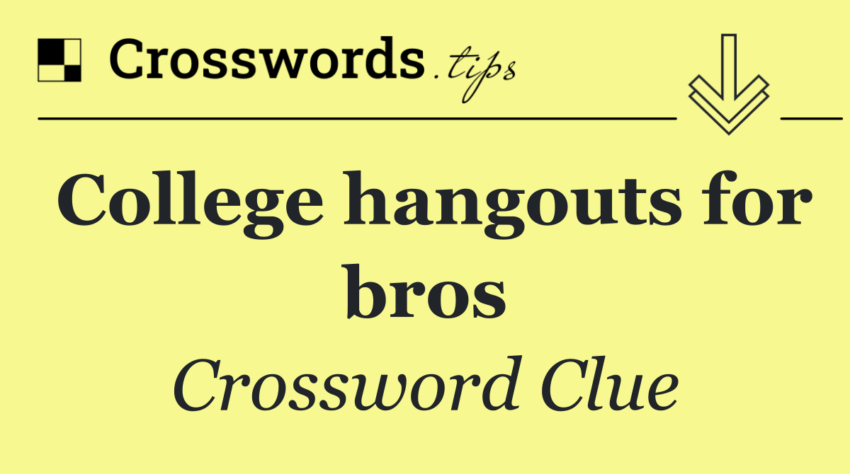 College hangouts for bros