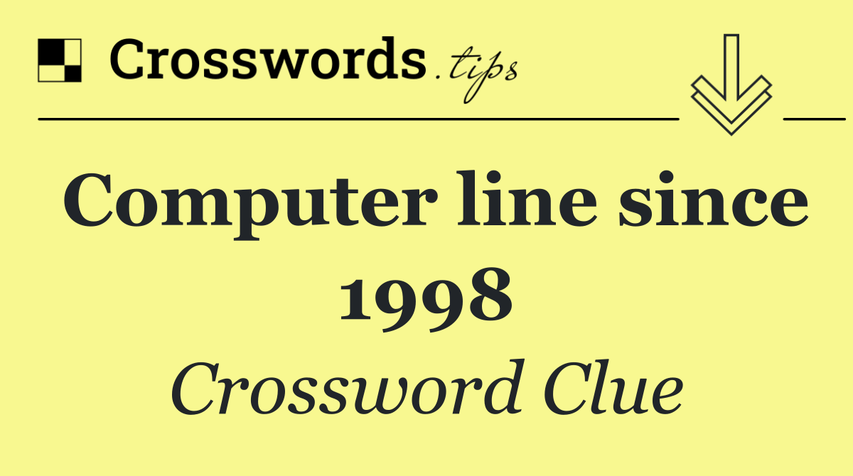 Computer line since 1998