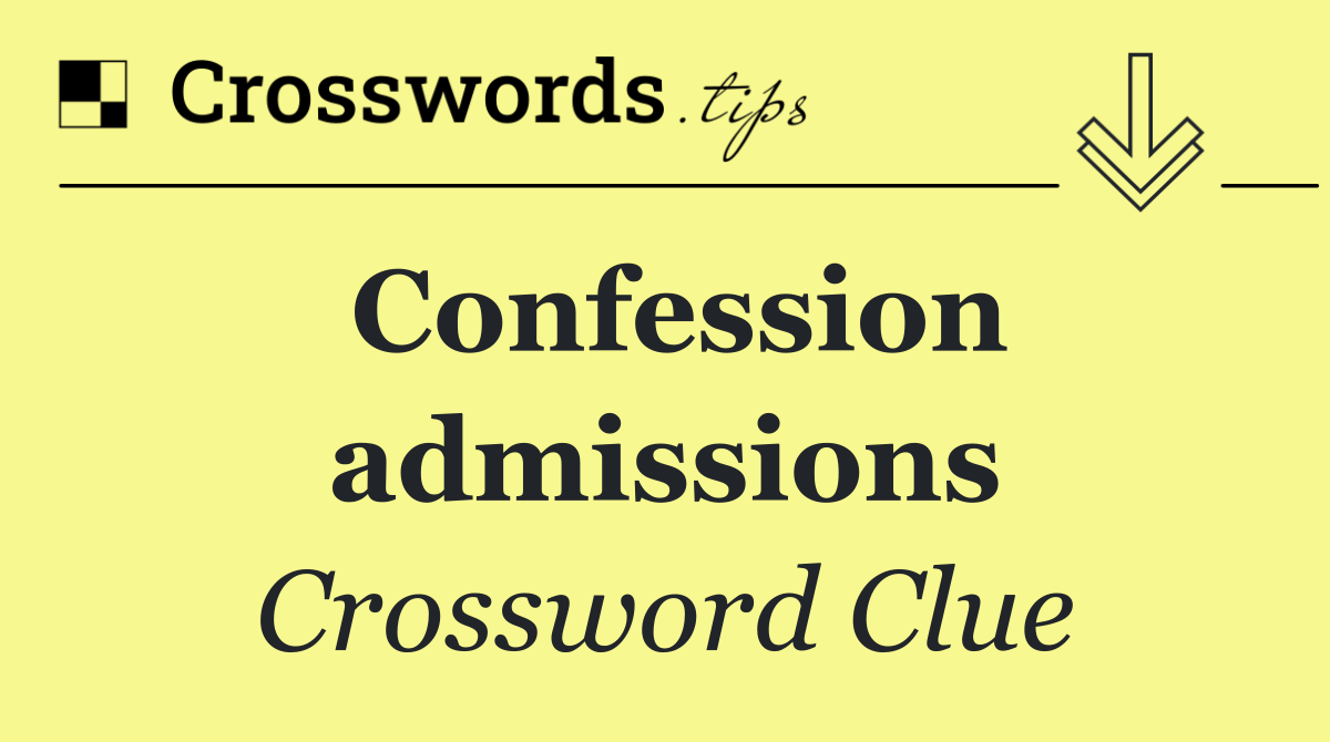 Confession admissions