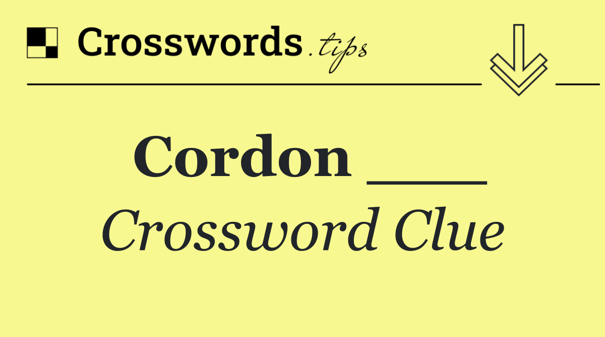 Cordon ___