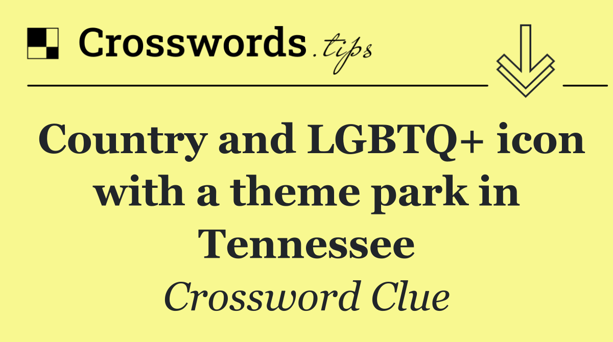 Country and LGBTQ+ icon with a theme park in Tennessee