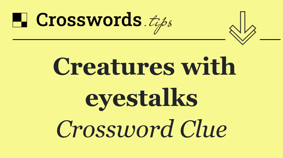 Creatures with eyestalks