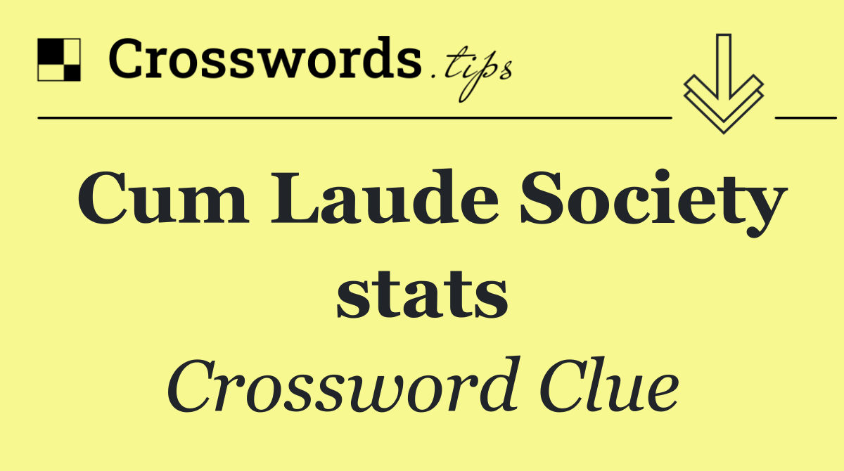 Cum Laude Society stats