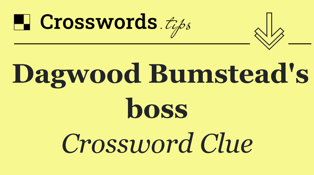 Dagwood Bumstead's boss