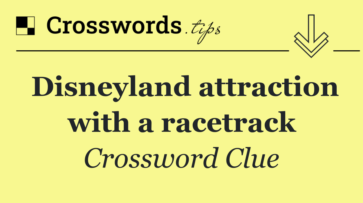 Disneyland attraction with a racetrack