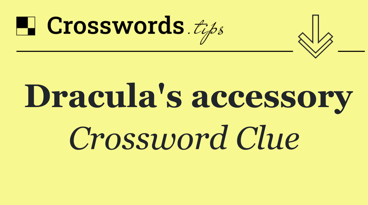 Dracula's accessory