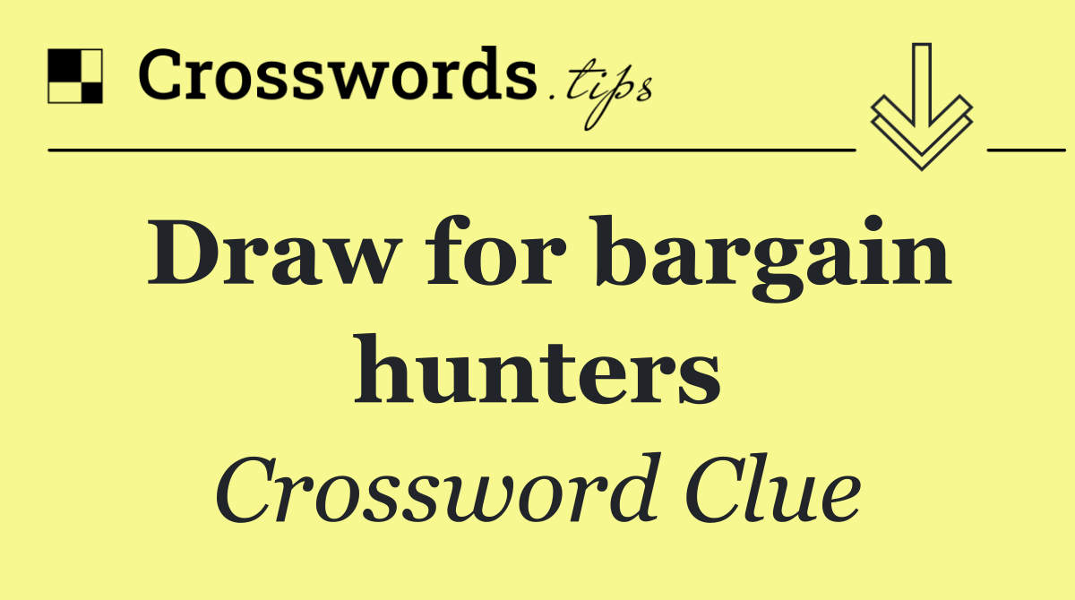 Draw for bargain hunters