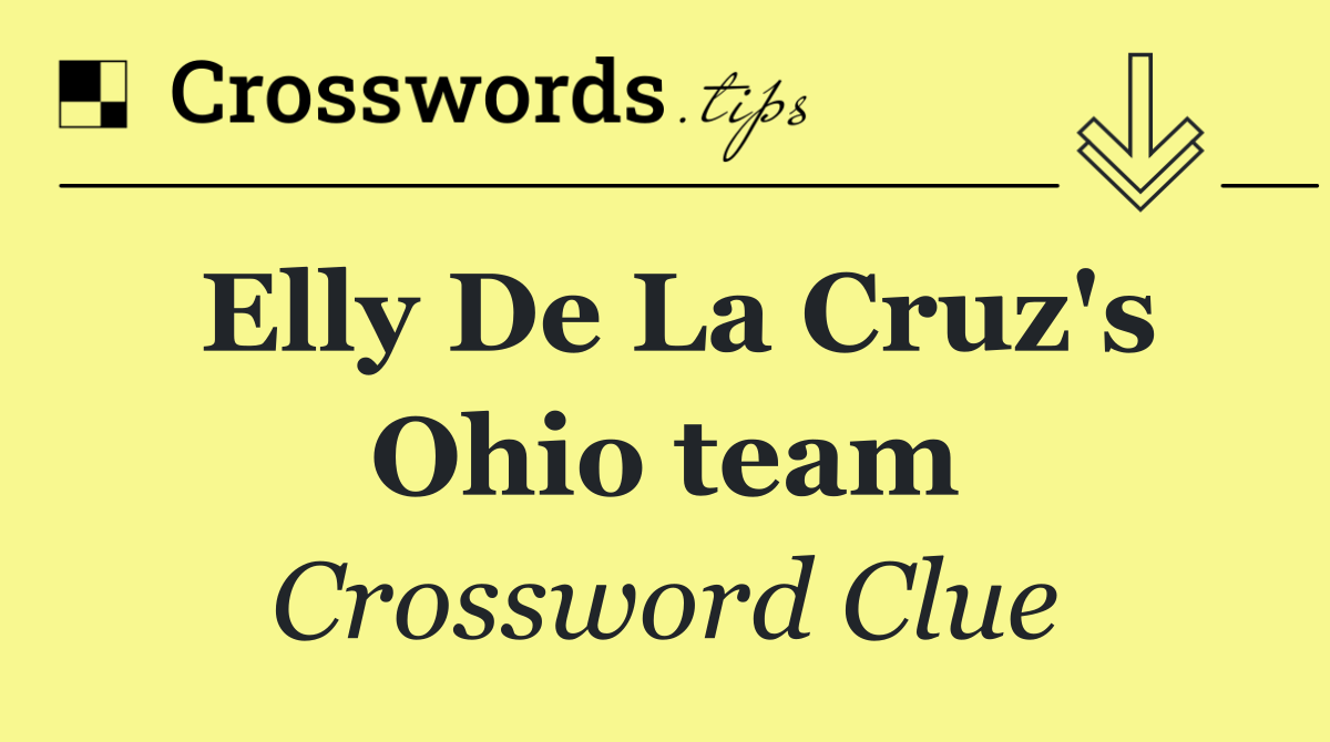 Elly De La Cruz's Ohio team