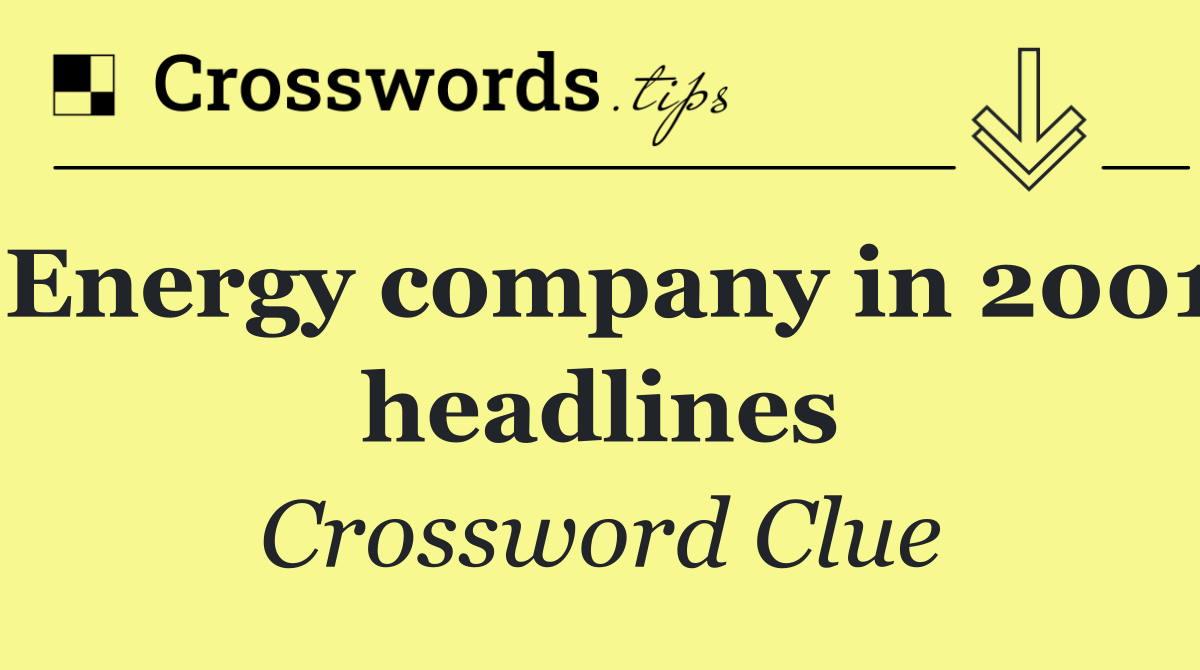 Energy company in 2001 headlines