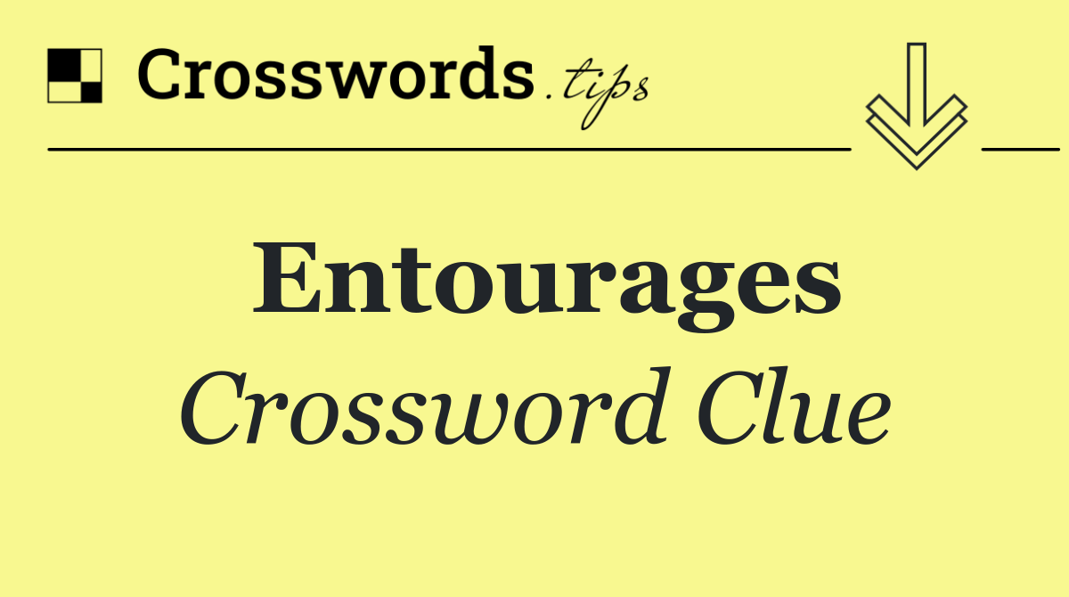 Entourages