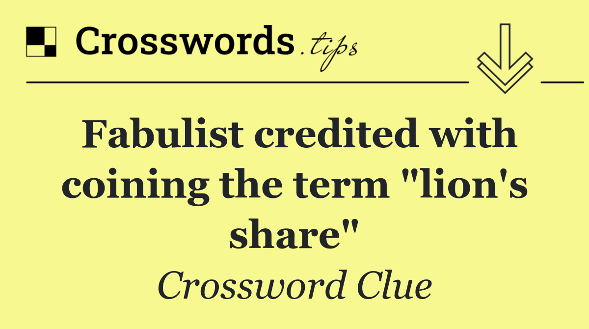 Fabulist credited with coining the term "lion's share"