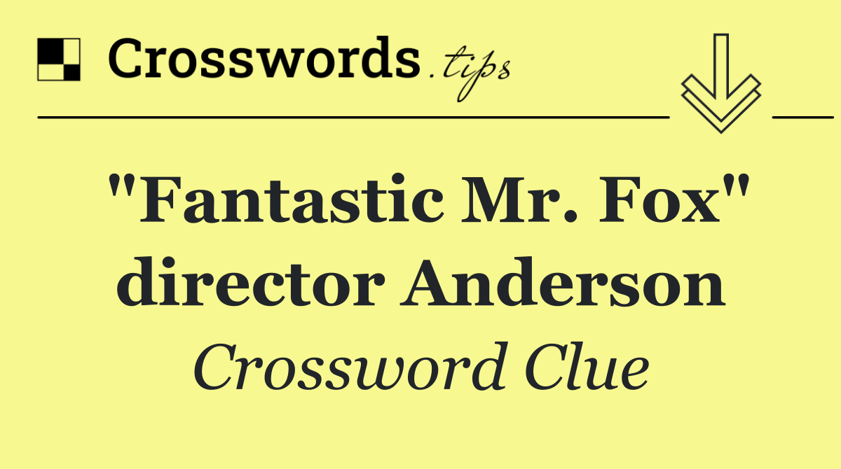 "Fantastic Mr. Fox" director Anderson