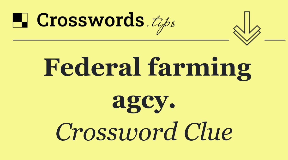 Federal farming agcy.