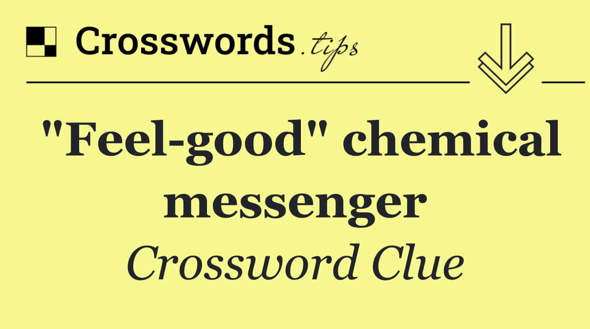 "Feel good" chemical messenger