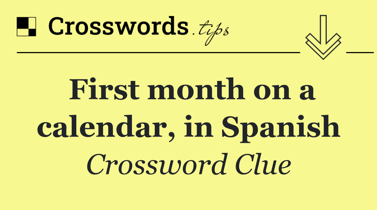 First month on a calendar, in Spanish