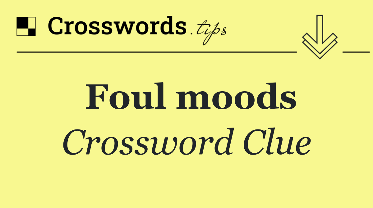 Foul moods