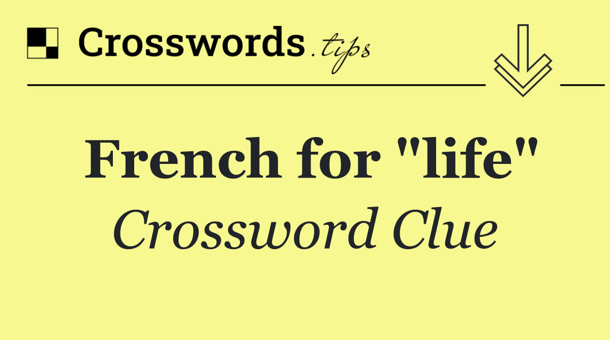 French for "life"