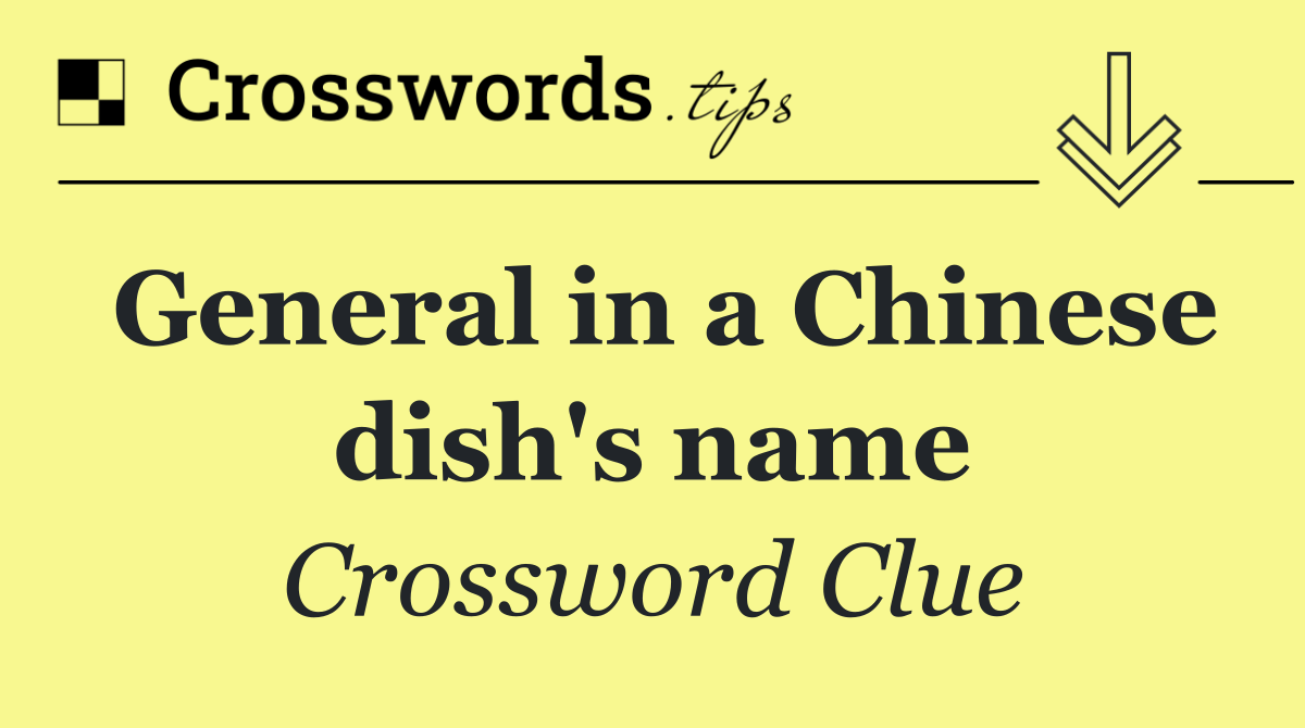 General in a Chinese dish's name