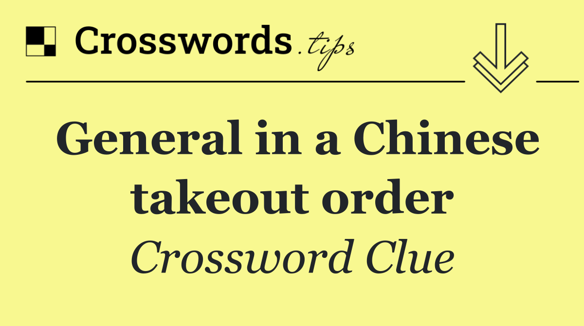 General in a Chinese takeout order