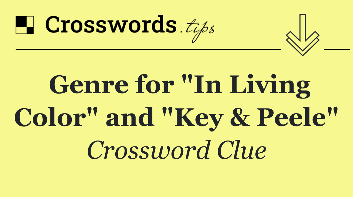 Genre for "In Living Color" and "Key & Peele"