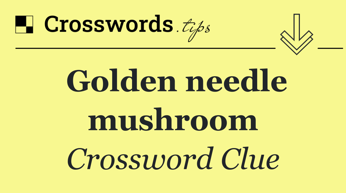 Golden needle mushroom