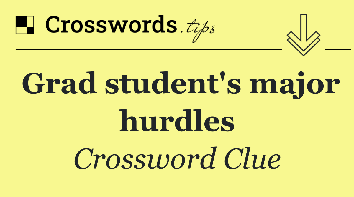 Grad student's major hurdles