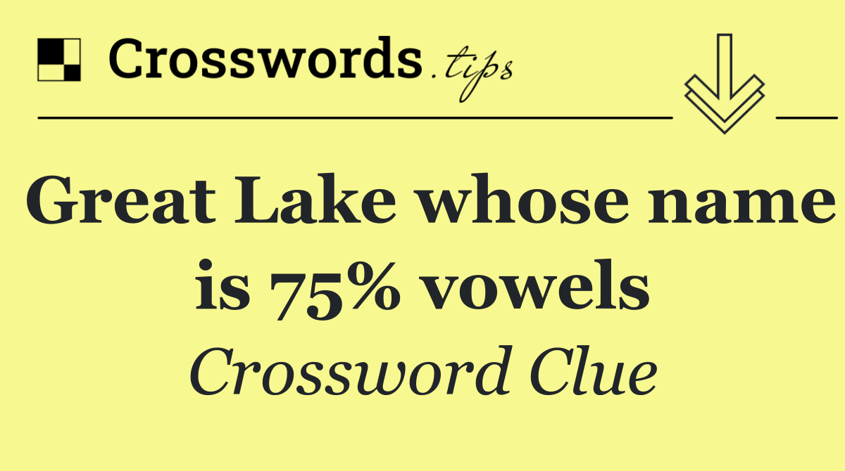 Great Lake whose name is 75% vowels