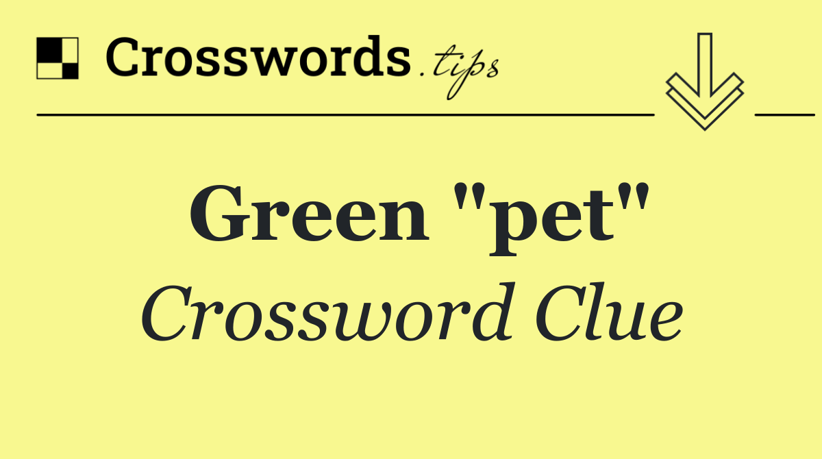 Green "pet"