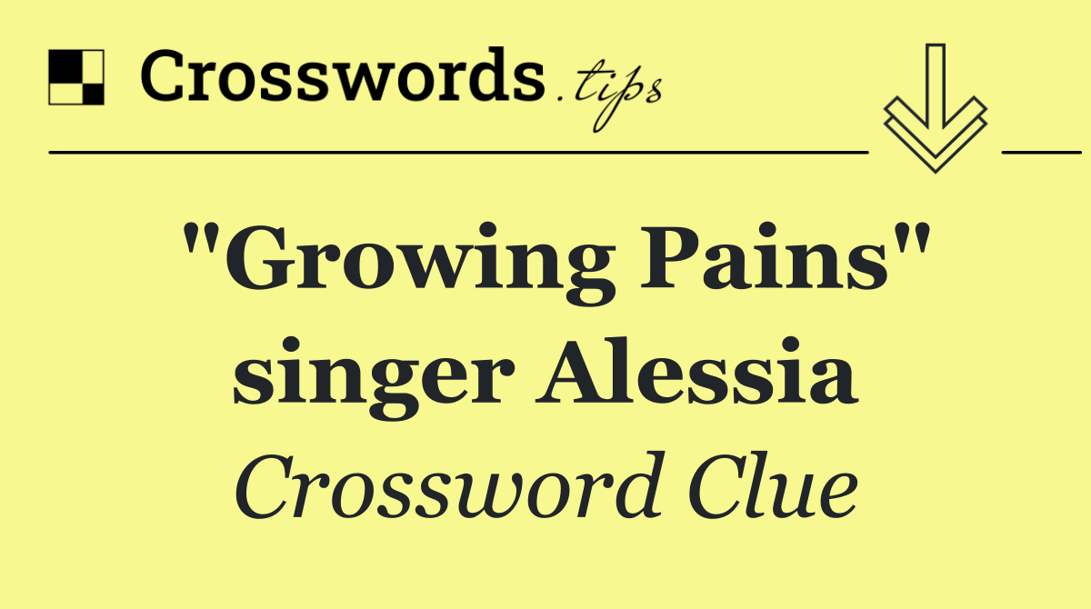 "Growing Pains" singer Alessia