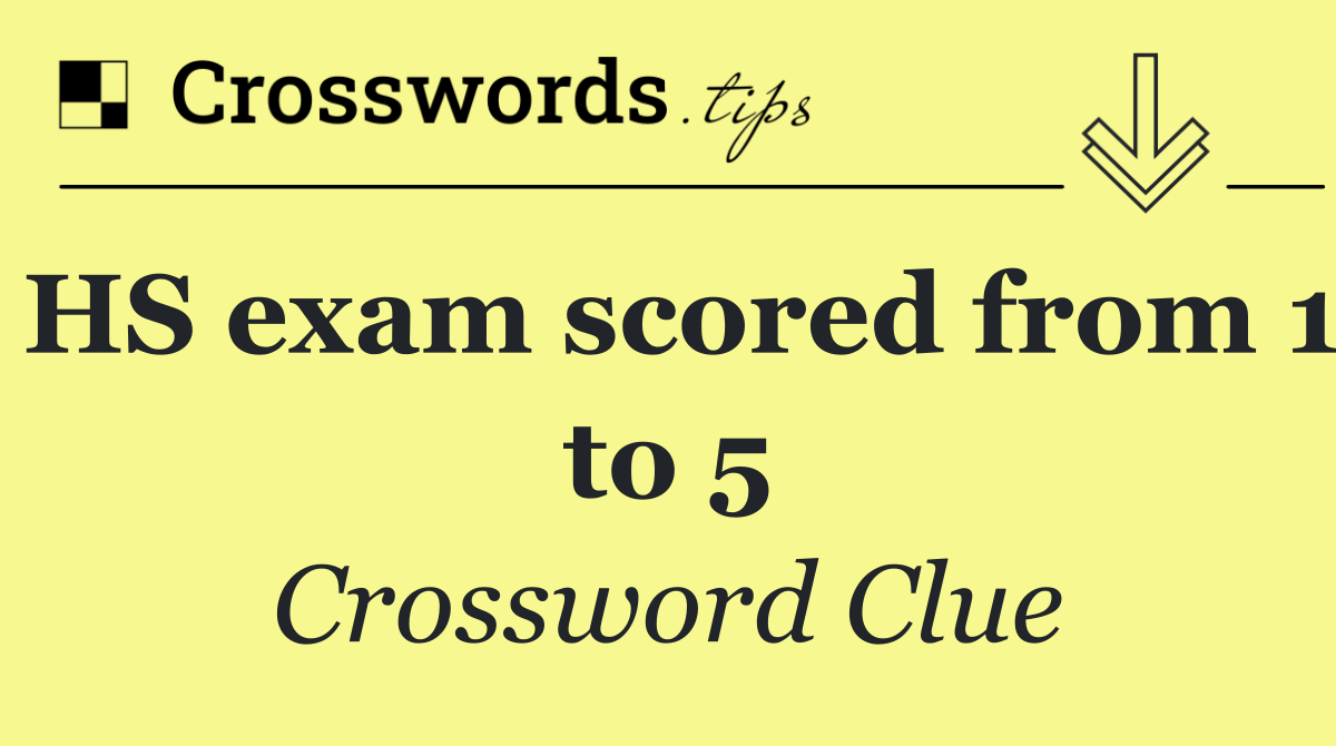 HS exam scored from 1 to 5