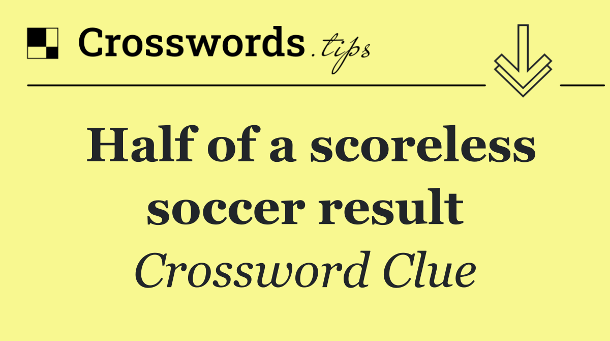 Half of a scoreless soccer result