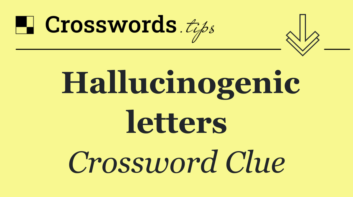 Hallucinogenic letters