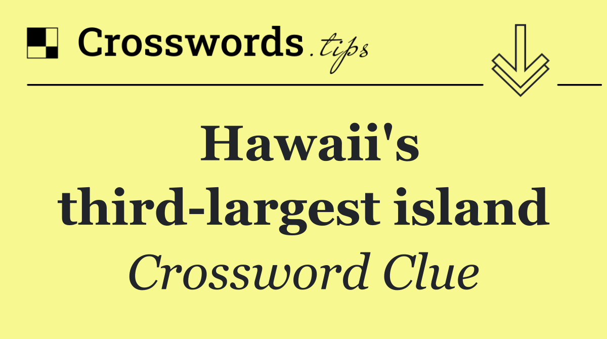 Hawaii's third largest island